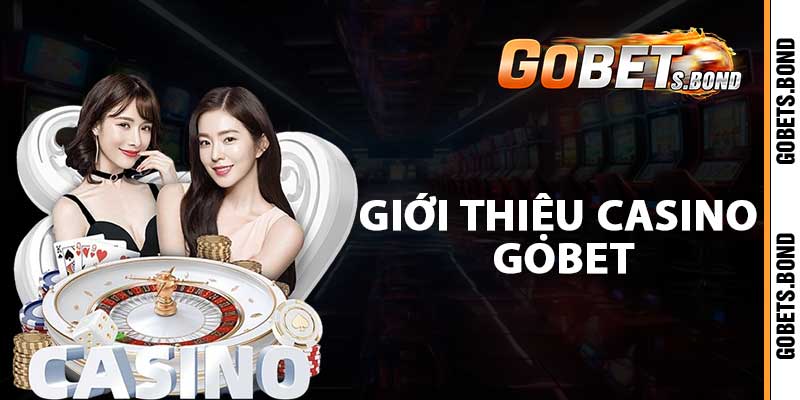 Giới thiệu casino gobet